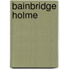 Bainbridge Holme door Major Charles Henry