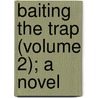 Baiting The Trap (Volume 2); A Novel by Jean Middlemass