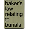 Baker's Law Relating To Burials door Thomas Baker