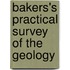 Bakers's Practical Survey Of The Geology