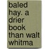 Baled Hay. A Drier Book Than Walt Whitma