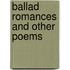 Ballad Romances And Other Poems