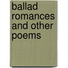 Ballad Romances And Other Poems by Miss Anna Maria Porter