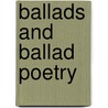 Ballads And Ballad Poetry door Edward Everett Hale
