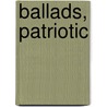 Ballads, Patriotic door Clinton Scollard