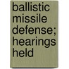 Ballistic Missile Defense; Hearings Held door United States Congress Security