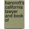 Bancroft's California Lawyer And Book Of by David Price Belknap