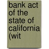 Bank Act Of The State Of California (Wit door Creed California