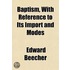 Baptism, With Reference To Its Import An