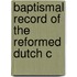 Baptismal Record Of The Reformed Dutch C