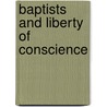 Baptists And Liberty Of Conscience by Henry Clay Vedder
