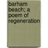 Barham Beach; A Poem Of Regeneration
