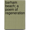 Barham Beach; A Poem Of Regeneration by Julia Ditto Young