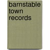 Barnstable Town Records door Barnstable