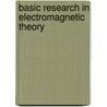 Basic Research In Electromagnetic Theory door Morris Kline