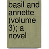 Basil And Annette (Volume 3); A Novel door Farjeon