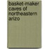 Basket-Maker Caves Of Northeastern Arizo
