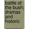 Battle Of The Bush; Dramas And Historic door Robert Boodey Caverly