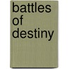 Battles Of Destiny door Isabel Shepperson