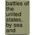 Battles Of The United States, By Sea And