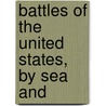 Battles Of The United States, By Sea And by Hannah Dawson