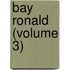 Bay Ronald (Volume 3)