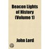 Beacon Lights Of History (Volume 1)