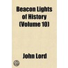 Beacon Lights Of History (Volume 10) by John Lord