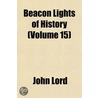 Beacon Lights Of History (Volume 15) door John Lord