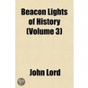 Beacon Lights Of History (Volume 3) door John Lord
