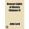 Beacon Lights Of History (Volume 4) by John Lord