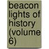 Beacon Lights Of History (Volume 6)