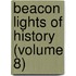 Beacon Lights Of History (Volume 8)