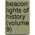 Beacon Lights Of History (Volume 9)