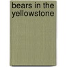 Bears In The Yellowstone by Milton Philo Skinner