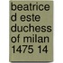 Beatrice D Este Duchess Of Milan 1475 14