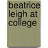 Beatrice Leigh At College