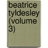 Beatrice Tyldesley (Volume 3)