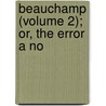 Beauchamp (Volume 2); Or, The Error A No door Lloyd James