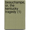 Beauchampe, Or, The Kentucky Tragedy (1) door William Gilmore Simms