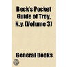 Beck's Pocket Guide Of Troy, N.Y. (Volum by General Books
