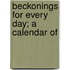 Beckonings For Every Day; A Calendar Of