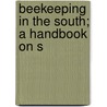 Beekeeping In The South; A Handbook On S door Karen Hawkins