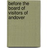 Before The Board Of Visitors Of Andover door Theodore William Dwight