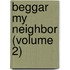 Beggar My Neighbor (Volume 2)