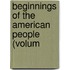Beginnings Of The American People (Volum