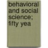 Behavioral And Social Science; Fifty Yea
