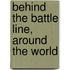 Behind The Battle Line, Around The World
