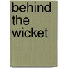 Behind The Wicket door Jack Preston