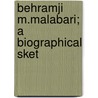 Behramji M.Malabari; A Biographical Sket by Dayaran Gidumal Shahani